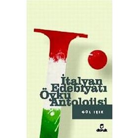 İTALYAN EDEBİYATI ÖYKÜ ANTOLOJISI - GÜL IŞIK