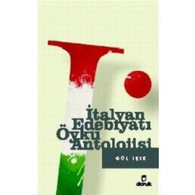 İTALYAN EDEBİYATI ÖYKÜ ANTOLOJISI - GÜL IŞIK