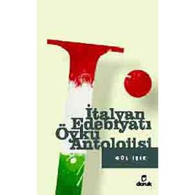 İTALYAN EDEBİYATI ÖYKÜ ANTOLOJISI - GÜL IŞIK