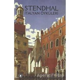 İtalyan Öyküleri - Marie Henri Beyle Stendhal