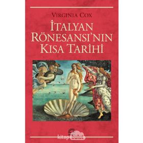 İtalyan Rönesansı'nın Kısa Tarihi - Virginia Cox