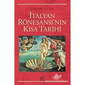 İtalyan Rönesansı'nın Kısa Tarihi - Virginia Cox
