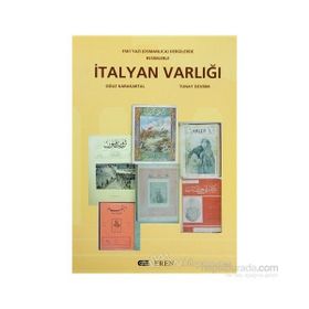 İTALYAN VARLIĞI ESKI YAZI OSMANLICA DERGILERDE RESIMLERLE - OĞUZ KARAKARTAL;TUNAY DEVRIM