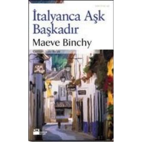 İTALYANCA AŞK BAŞKADIR - MAEVE BINCHY