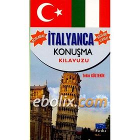 İTALYANCA KONUŞMA KILAVUZU DİLBİLGİSİ&SÖZLÜK - B. ORHAN DOĞAN