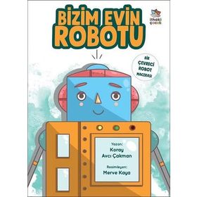 İthaki Çocuk Yayınları Bizim Evin Robotu Bir Çevreci Robot Macerası