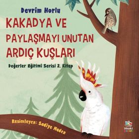 İthaki Yayınları Kakadya ve Paylaşmayı Unutan Ardıç Kuşları