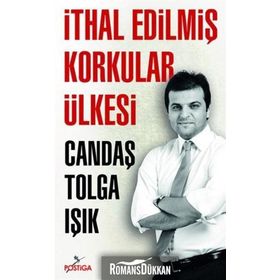 İTHAL EDILMIŞ KORKULAR ÜLKESI - CANDAŞ TOLGA IŞIK