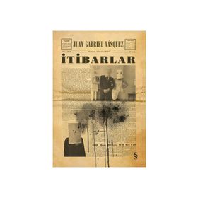 İtibarlar - Juan Gabriel Vasquez