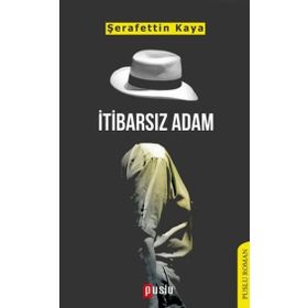 İtibarsız Adam - Şerafettin Kaya