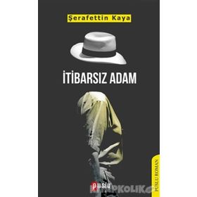 İtibarsız Adam - Şerafettin Kaya