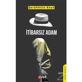 İtibarsız Adam - Şerafettin Kaya