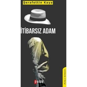 İtibarsız Adam - Şerafettin Kaya