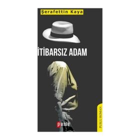 İtibarsız Adam - Şerafettin Kaya