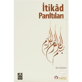 İTIKAD PARILTILARI - İBN KUDAME