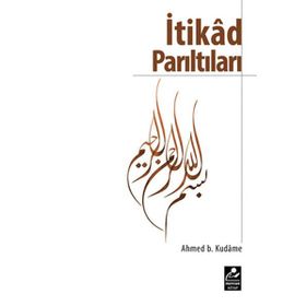 İTIKAD PARILTILARI - İBN KUDAME