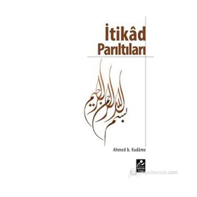 İTIKAD PARILTILARI - İBN KUDAME