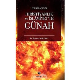 İtikadi Açıdan Hıristiyanlık Ve İslamiyet'te Günah - Dr. Ferruh Kahraman