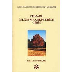 İtikadi İslam Mezheplerine Giriş - Ethem Ruhi Fığlalı