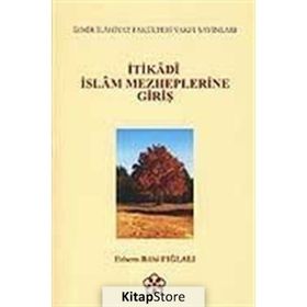 İtikadi İslam Mezheplerine Giriş - Ethem Ruhi Fığlalı