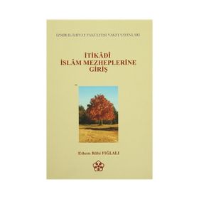 İtikadi İslam Mezheplerine Giriş - Ethem Ruhi Fığlalı