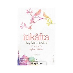 İtikafta Kıyılan Nikah - Ayhan Aktan