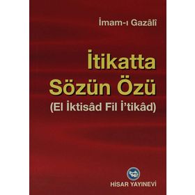 İTİKATTA SÖZÜN ÖZÜ - İMAM-I GAZALI