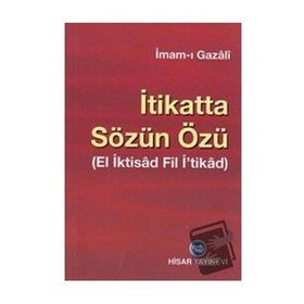 İTİKATTA SÖZÜN ÖZÜ - İMAM-I GAZALI