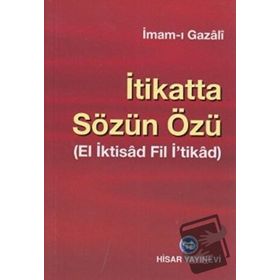 İTİKATTA SÖZÜN ÖZÜ - İMAM-I GAZALI