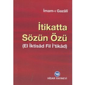 İTİKATTA SÖZÜN ÖZÜ - İMAM-I GAZALI