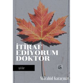 İtiraf Ediyorum Doktor - Mücahid Karaçınar