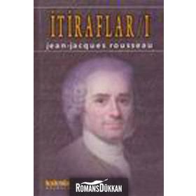 İTİRAFLAR I.CILT - JEAN JACQUES ROUSSEAU