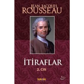 İTİRAFLAR II. CILT - JEAN JACQUES ROUSSEAU