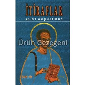 İTİRAFLAR - SAINT AUGUSTINUS