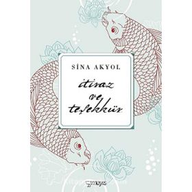 İtiraz ve Teşekkür - Sina Akyol