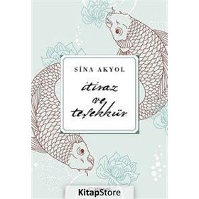 İtiraz ve Teşekkür - Sina Akyol