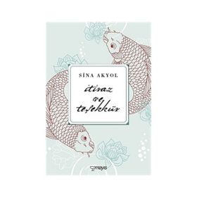 İtiraz ve Teşekkür - Sina Akyol