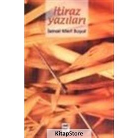 İTİRAZ YAZILARI - İSMAİL MERT BAŞAT