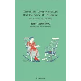 İtirazlara Cevaben Evlilik Üzerine Muhtelif Gözlemler Soren Kierkegaard