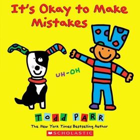 It's Okay To Make Mistakes - Todd Parr