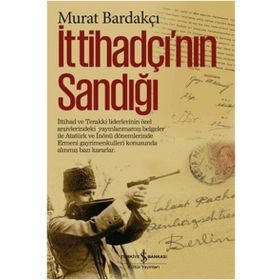 İttihadçı’nın Sandığı - Murat Bardakçı