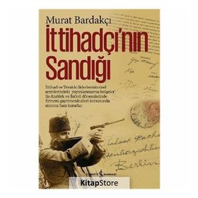 İttihadçı’nın Sandığı - Murat Bardakçı