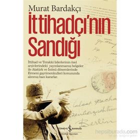 İttihadçı’nın Sandığı - Murat Bardakçı