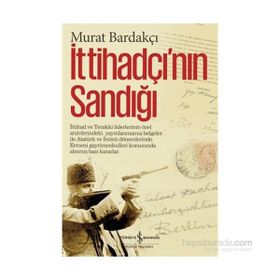 İttihadçı’nın Sandığı - Murat Bardakçı