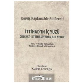 İTTİHADIN İÇ YÜZÜ CINAYÂT-I İTTİHADİYEDEN BIR NEBZE - KUDRET EMİROĞLU