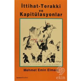 İTTİHAT TERAKKI VE KAPİTÜLASYONLAR - MEHMET EMIN ELMACI