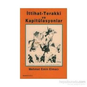 İTTİHAT TERAKKI VE KAPİTÜLASYONLAR - MEHMET EMIN ELMACI