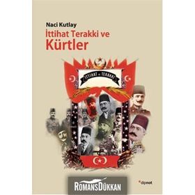 İttihat Terakki ve Kürtler - Naci Kutlay