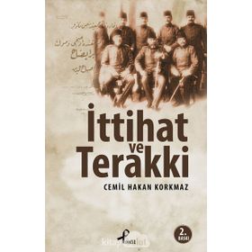 İTTIHAT VE TERAKKI - CEMIL HAKAN KORKMAZ