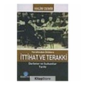 İTTIHAT VE TERAKKI - CEMIL HAKAN KORKMAZ